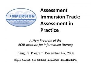 Assessment Immersion Track Assessment in Practice A New