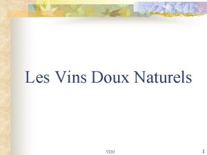 Les Vins Doux Naturels VDN 1 Dfinition n