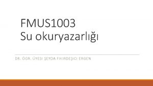 FMUS 1003 Su okuryazarl DR GR YESI EYDA