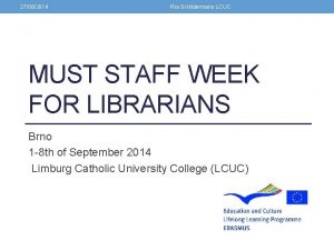 27082014 Ria Schildermans LCUC MUST STAFF WEEK FOR