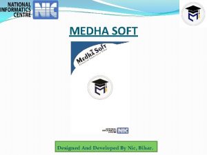 MEDHA SOFT Designed And Developed By Nic Bihar