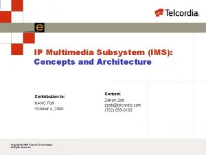 IP Multimedia Subsystem IMS Concepts and Architecture Contribution