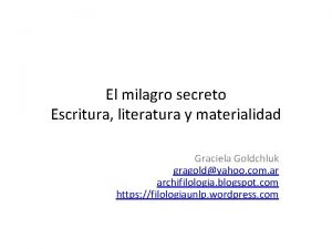 El milagro secreto Escritura literatura y materialidad Graciela