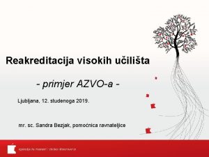 Reakreditacija visokih uilita primjer AZVOa Ljubljana 12 studenoga