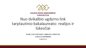 Nuo dvikalbio ugdymo link tarptautinio bakalaureato realijos ir