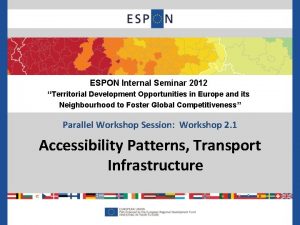 ESPON Internal Seminar 2012 Territorial Development Opportunities in