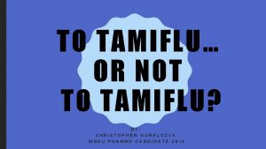 TO TAMIFLU OR NOT TO TAMIFLU BY CHRISTOPHER