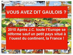 VOUS AVEZ DIT GAULOIS 2010 Aprs J C