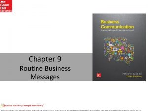 Chapter 9 Routine Business Messages Mc GrawHill Education