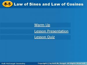8 5 Law Lawofof Sinesand and Lawofof Cosines