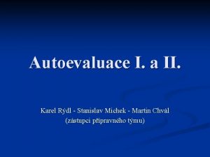 Autoevaluace I a II Karel Rdl Stanislav Michek