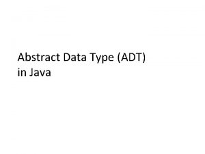 Abstract Data Type ADT in Java Abstract Data