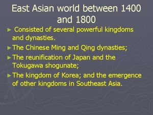 East Asian world between 1400 and 1800 Consisted