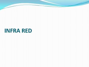 INFRA RED Pengertian Infra Red Inframerah adalah radiasi