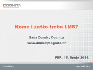 Kome i zato treba LMS Saa Dumi Cognita