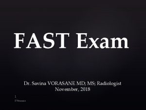 FAST Exam Dr Savina VORASANE MD MS Radiologist