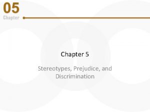 Chapter 5 Stereotypes Prejudice and Discrimination Defining Important