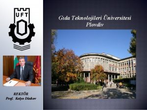 Gda Teknolojileri niversitesi Plovdiv REKTR Prof Kolyo Dinkov