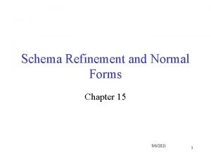 Schema Refinement and Normal Forms Chapter 15 962021