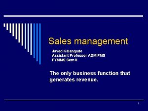Sales management Javed Kalangade Assistant Professor ADMIFMS FYMMS