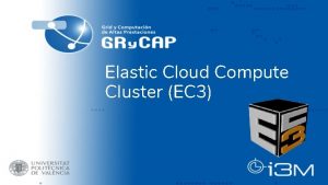 Elastic Cloud Compute Cluster EC 3 What is