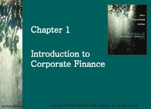 Chapter 1 Introduction to Corporate Finance Mc GrawHillIrwin