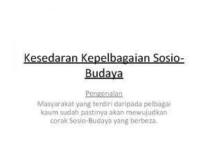 Kesedaran Kepelbagaian Sosio Budaya Pengenalan Masyarakat yang terdiri