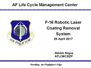 AF Life Cycle Management Center F16 Robotic Laser