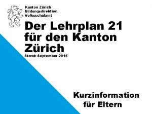 Kanton Zrich Bildungsdirektion Volksschulamt Der Lehrplan 21 fr