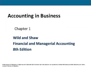 Accounting in Business Chapter 1 Wild and Shaw