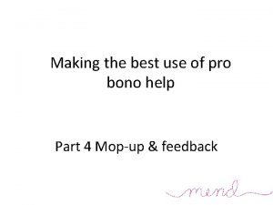 Making the best use of pro bono help