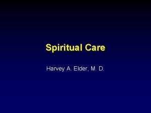 Spiritual Care Harvey A Elder M D Spiritual