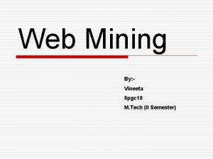 Web Mining By Vineeta 8 pgc 18 M
