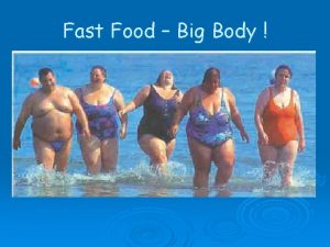 Fast Food Big Body BMI Body Mass Index