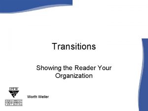 Transitions Showing the Reader Your Organization Worth Weller