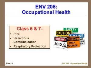 ENV 205 Occupational Health Class 6 7 PPE