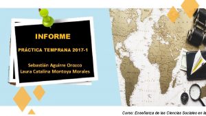 INFORME PRCTICA TEMPRANA 2017 1 Sebastin Aguirre SEBASTIN