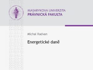 Michal Radvan Energetick dan www law muni cz