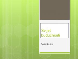 Svijet budunosti Paula Ki 8 e Kakvu Zemlju