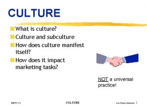 CULTURE z What is culture z Culture and