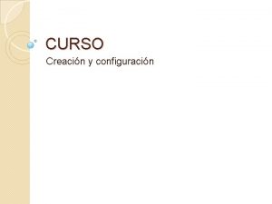 CURSO Creacin y configuracin CursoAJUSTES GENERALES Todos los