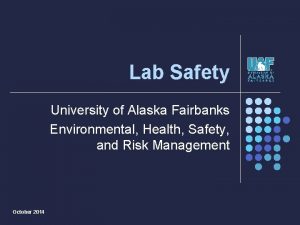 Lab Safety University of Alaska Fairbanks Environmental Health