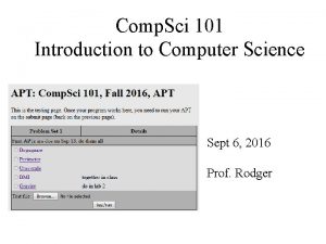 Comp Sci 101 Introduction to Computer Science Sept