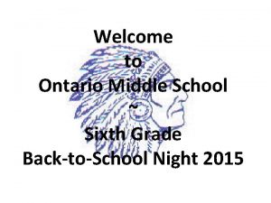 Welcome to Ontario Middle School Sixth Grade BacktoSchool