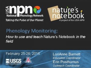 Phenology Monitoring How to use and teach Natures