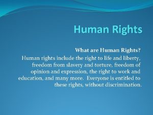 Human Rights What are Human Rights Human rights