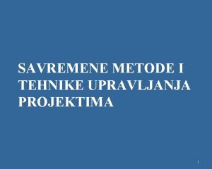 SAVREMENE METODE I TEHNIKE UPRAVLJANJA PROJEKTIMA 1 WBS