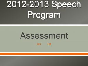 2012 2013 Speech Program Assessment 2012 2013 Valencia