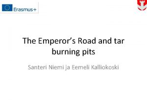 The Emperors Road and tar burning pits Santeri