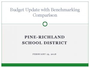 Budget Update with Benchmarking Comparison PINERICHLAND SCHOOL DISTRICT